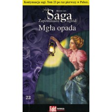 Mgła opada (Saga Zapomniany ogród, tom 23)